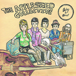 The Appleseed Collective – Baby To Beast ( USA ) Digipak