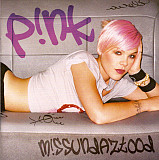 P!NK – M!ssundaztood ( USA )
