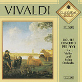 Vivaldi – Double Concerto Per Eco For Violins And String Orchestra/1994/ Classical Gold / Netherland