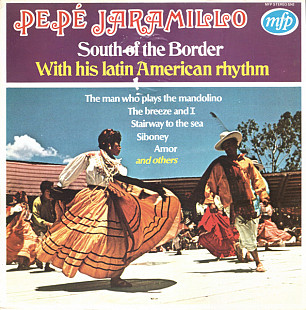 Pepe Jaramillo And His Latin-American Rhythm - South Of The Border