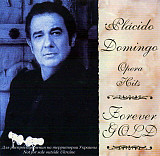 Placido Domingo – Opera Hits - Forever Gold /2003/ Одиссей / Ukraine, Лицензия