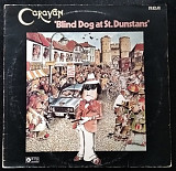 Caravan – Blind Dog At St. Dunstans