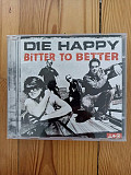 Die Happy - Bitter to Better (2005)