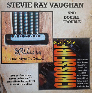 Stevie Ray Vaughan & Double Trouble – One Night In Texas.../ Crossfire-A Salute To Stevie Ray