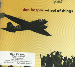 Dan Kaspar – Wheel Of Things ( USA & Canada ) Digipak