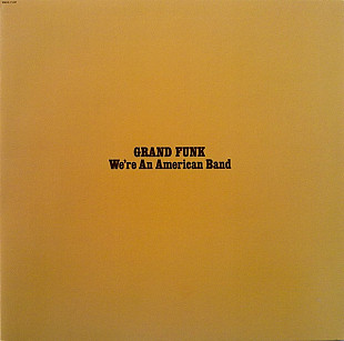 Grand Funk Railroad – We're An American Band