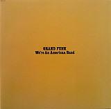 Grand Funk Railroad – We're An American Band