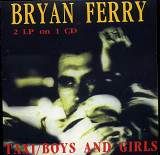 Bryan Ferry – Taxi / Boys And Girls