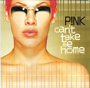 P!NK – Can't Take Me Home ( USA )