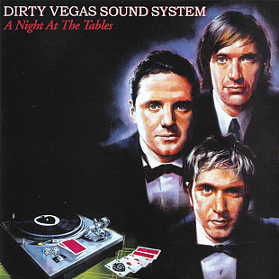 Dirty Vegas Sound System - A Night At The Tables