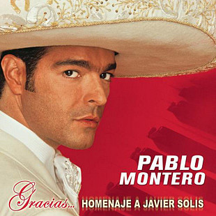Pablo Montero – Gracias...Un Homenaje A Javier Solis ( USA )