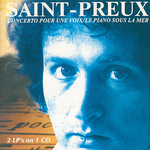 Saint-Preux – Concerto Pour Une Voix / Le Piano Sous La Mer