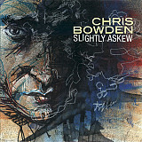 Chris Bowden 2002 Slightly Askew (Acid Jazz) [UK Ninja tune]