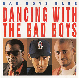 Bad Boys Blue – Dancing With The Bad Boys ( Germany )