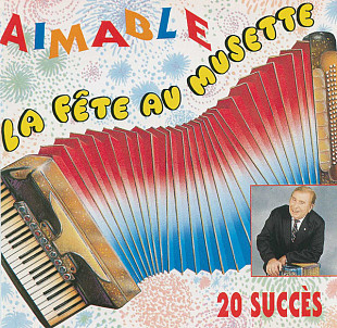 Aimable – La Fête Au Musette ( France )