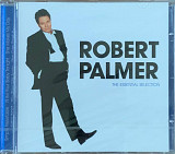 Robert Palmer – «The Essential Selection»