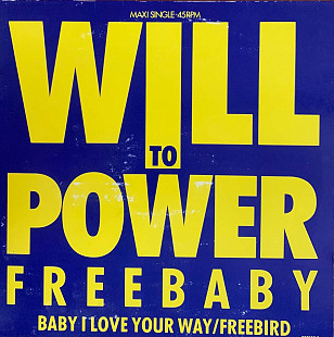 Will To Power – «Freebaby (Baby, I Love Your Way/Free Bird)» 12"45RPM, Maxi-Single