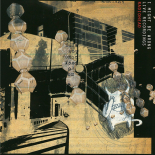 RADIOHEAD-I MIGHT BE WRONG - LIVE RECORDINGS.