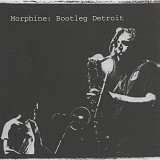 MORPHINE-BOOTLEG DETROIT.(MILKY-CLEAR VINYL).