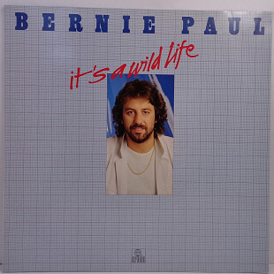 Bernie Paul – It's A Wild Life LP 12" (Прайс 28603)