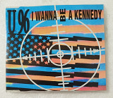 Maxi-Single U 96 1992 I Wanna Be A Kennedy (Germany)