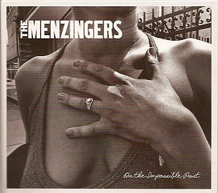 THE MENZINGERS-ON THE IMPOSSIBLE PAST.