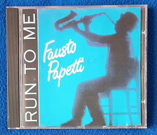 FAUSTO PAPETTI-Run to Me.