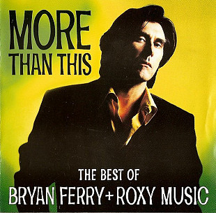 Bryan Ferry + Roxy Music 1995 - More Than This (firm., EU)