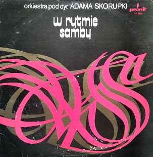 Orkiestra Pod Dyr. Adama Skorupki – W Rytmie Samby