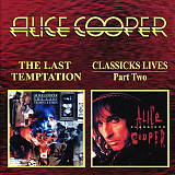 ALICE COOPER CD «The Last Temptation / Classicks Lives Part 2» ℗1998