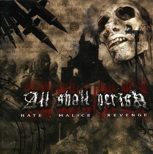 ALL SHALL PERISH CD «Hate.Malice.Revenge» ℗2005