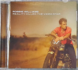 ROBBIE WILLIAMS "Reality killed the video star" (ліцензія UA) новий диск