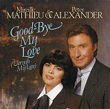 MIREILLE MATHIEU & PETER ALEXANDER 7" «Good-Bye My Love (Verzeih My Love)» ℗1984