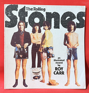 The Rolling Stones: An Illustrated Record by ROY CARR