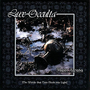 Lux Occulta – Maior Arcana (The Words That Turn Flesh Into Light)