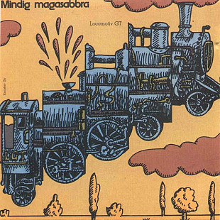 Locomotiv GT – Mindig Magasabbra