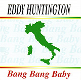 Eddy Huntington – Bang Bang Baby Germany nm