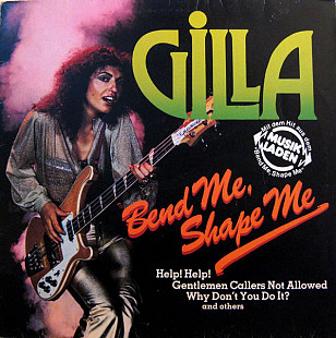 Gilla – Bend Me Shape Me + I Like Some Cool Rock 'N' Roll
