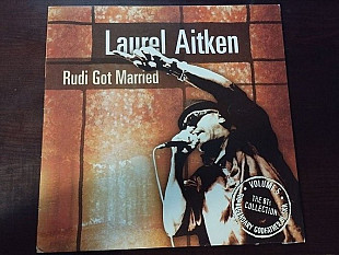 Laurel Aitken – The Legendary Godfather Of Ska - Volume 5 - Rudi Got Married