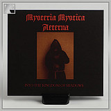 MYSTERIA MYSTICA AETERNA "Into the Kingdom of Shadows" digipack cd