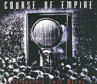 Course Of Empire – Telepathic Last Words ( USA ) Digipak