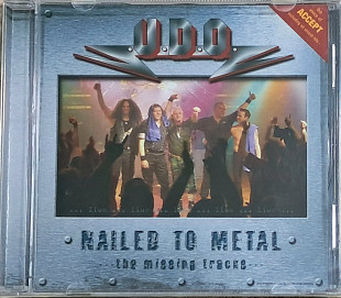U.D.O. "Nailed to Metal" [The Missing Tracks] - Live (ліцензія UA) новий диск, запечатаний