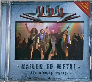 U.D.O. "Nailed to Metal" [The Missing Tracks] - Live (ліцензія UA) новий диск [в коробці Deluxe]