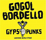 Gogol Bordello – Gypsy Punks (Underdog World Strike)