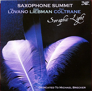Joe Lovano, Dave Liebman , Ravi Coltrane : Saxophone Summit – Seraphic Light ( JAZZ )