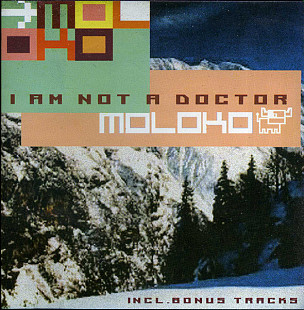 Moloko – I Am Not A Doctor