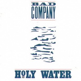Bad Company –Holy Water