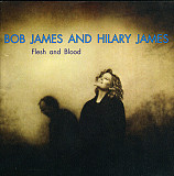 Bob James And Hilary James – Flesh And Blood ( JAZZ )
