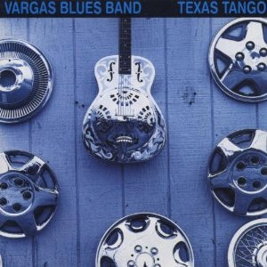 Vargas Blues Band 1995 Texas Tango (Blues) [EU]
