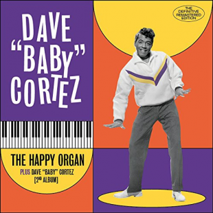 CD диск Dave Baby Cortez - The Happy Organ + Dave "Baby" Cortez (8436559462587)